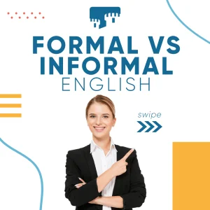 Formal or Informal?