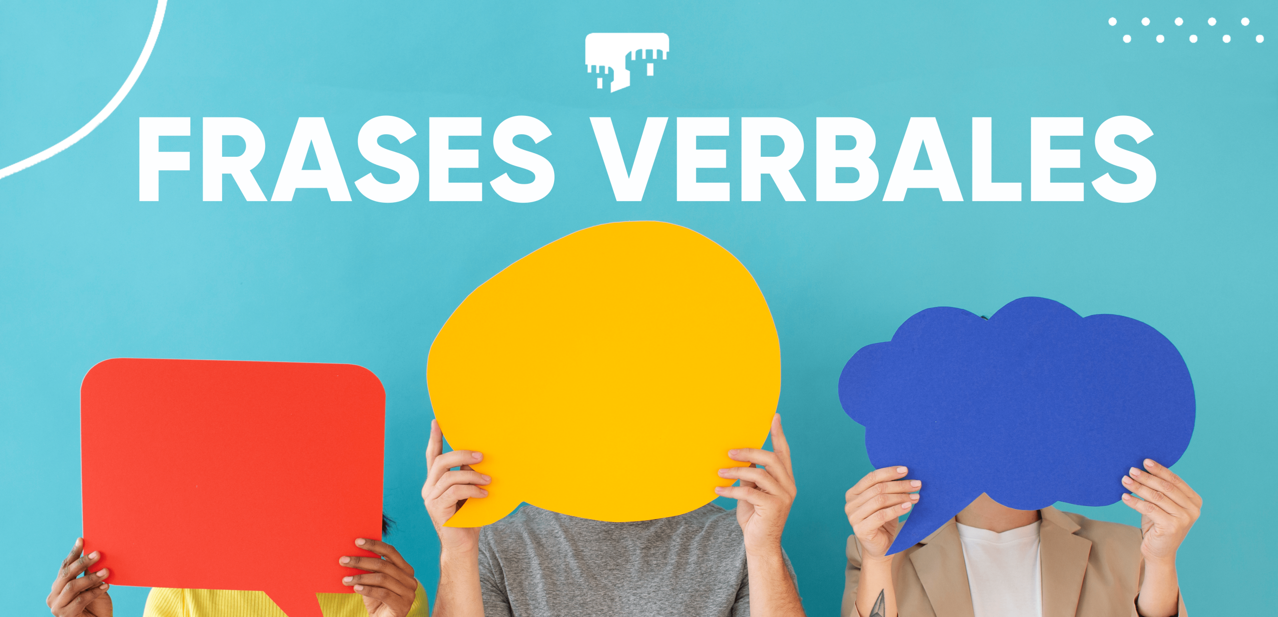 Lee más sobre el artículo Frases verbales: significados y +100 ejemplos